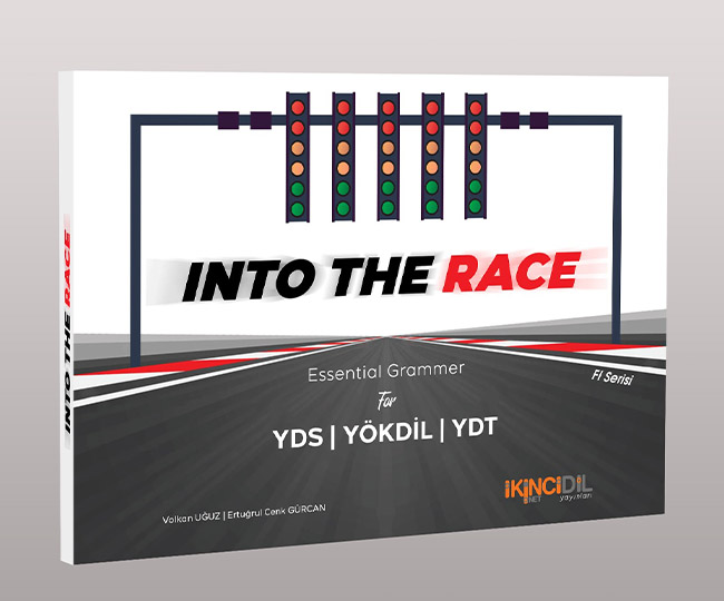 INTO THE RACE ESSENTIAL GRAMMAR FOR  YDS, YÖKDİL, YDT